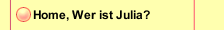 Home, Wer ist Julia?